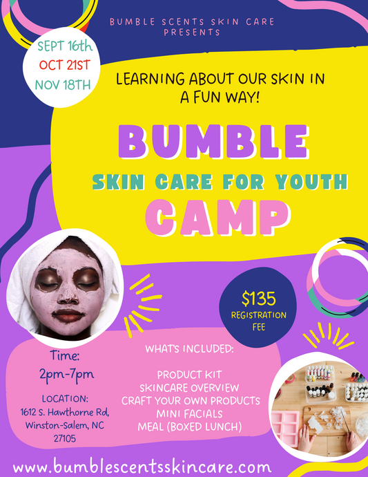 Bumble Camp! Skin Care for YOUTH!